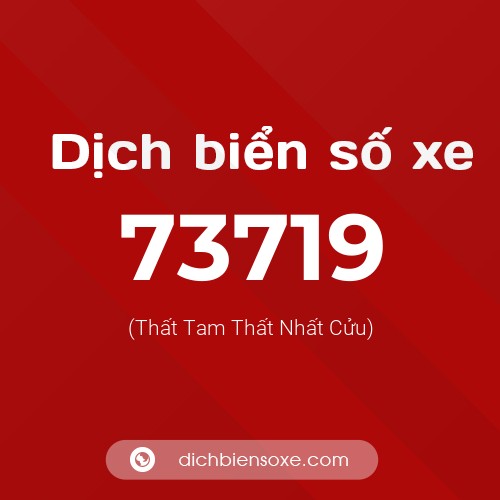 Ý nghĩa biển số xe 73719 là gì?