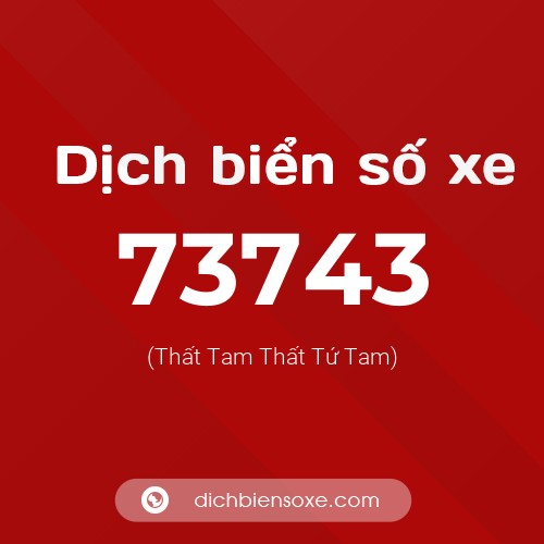 Ý nghĩa biển số xe 73743 là gì?