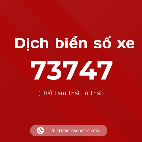Ý nghĩa biển số xe 73747 là gì?