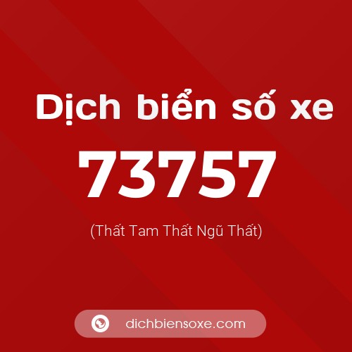 Ý nghĩa biển số xe 73757 là gì?