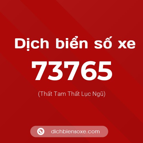 Ý nghĩa biển số xe 73765 là gì?