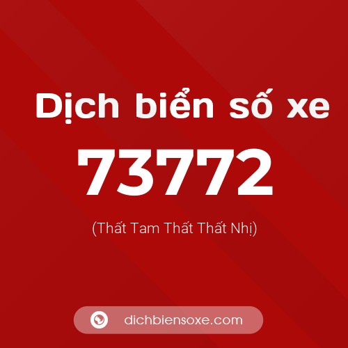 Ý nghĩa biển số xe 73772 là gì?