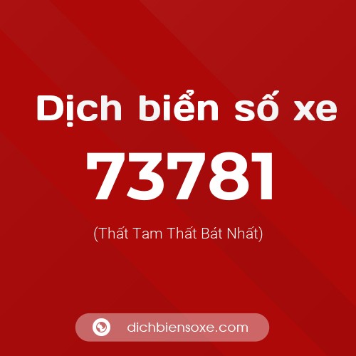 Ý nghĩa biển số xe 73781 là gì?
