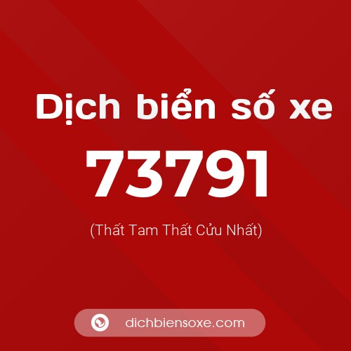 Ý nghĩa biển số xe 73791 là gì?