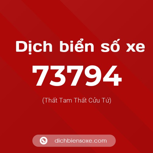 Ý nghĩa biển số xe 73794 là gì?