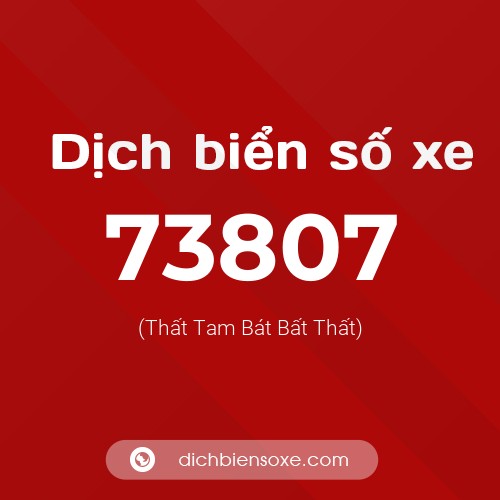 Ý nghĩa biển số xe 73807 là gì?