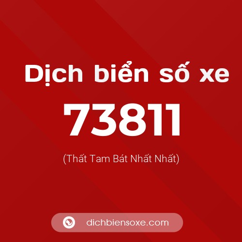 Ý nghĩa biển số xe 73811 là gì?