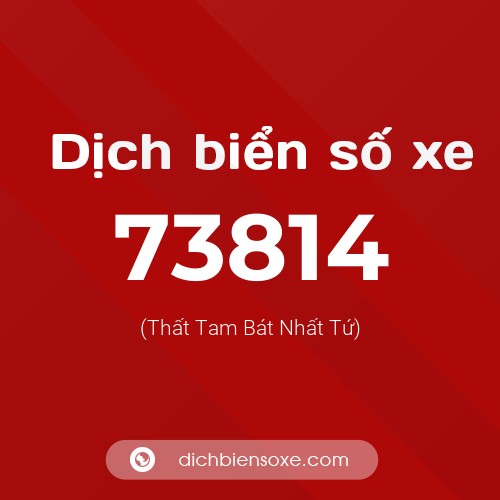 Ý nghĩa biển số xe 73814 là gì?