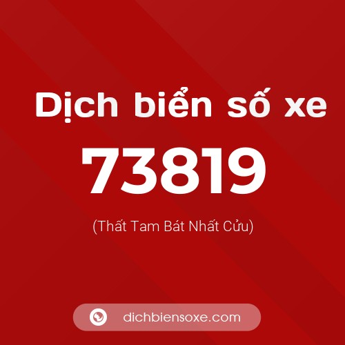 Ý nghĩa biển số xe 73819 là gì?