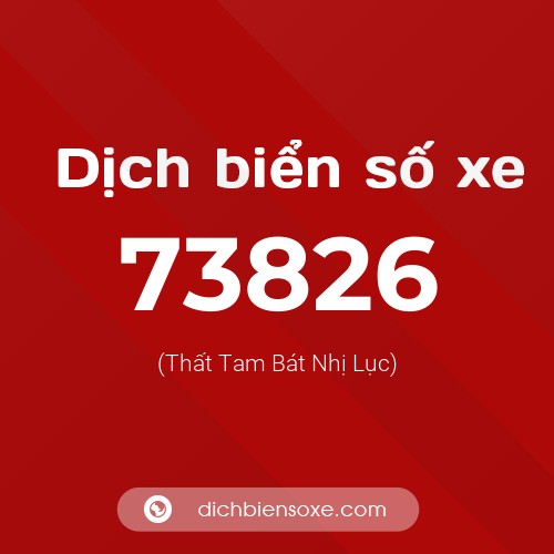 Ý nghĩa biển số xe 73826 là gì?