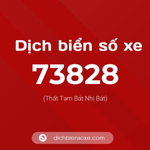 Ý nghĩa biển số xe 73828 là gì?