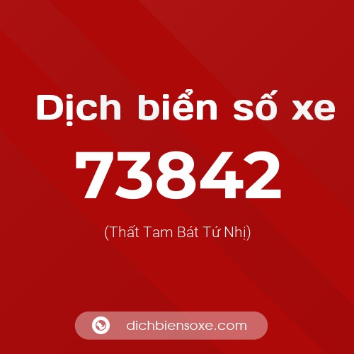 Ý nghĩa biển số xe 73842 là gì?