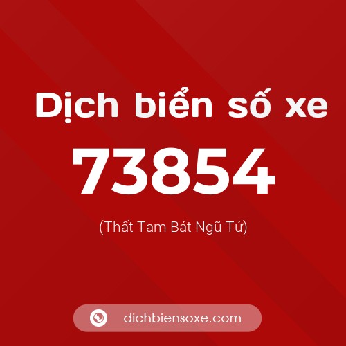 Ý nghĩa biển số xe 73854 là gì?
