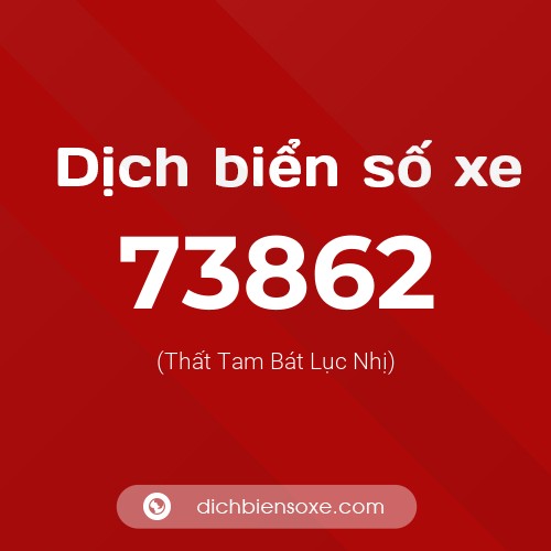 Ý nghĩa biển số xe 73862 là gì?