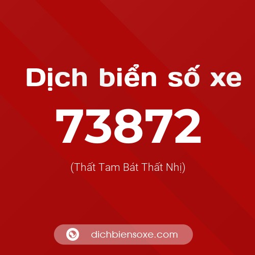 Ý nghĩa biển số xe 73872 là gì?