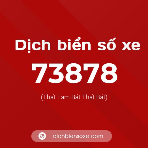 Ý nghĩa biển số xe 73878 là gì?