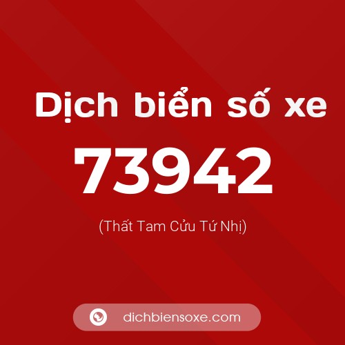 Ý nghĩa biển số xe 73942 là gì?
