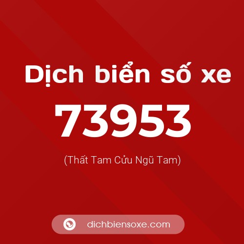 Ý nghĩa biển số xe 73953 là gì?