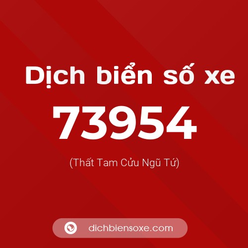 Ý nghĩa biển số xe 73954 là gì?