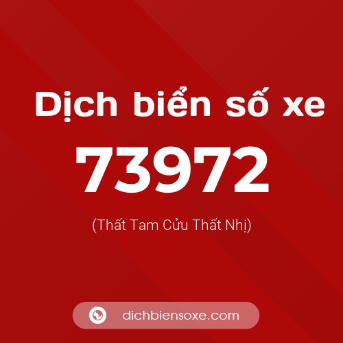 Ý nghĩa biển số xe 73972 là gì?
