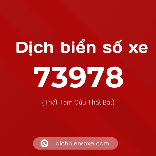 Ý nghĩa biển số xe 73978 là gì?