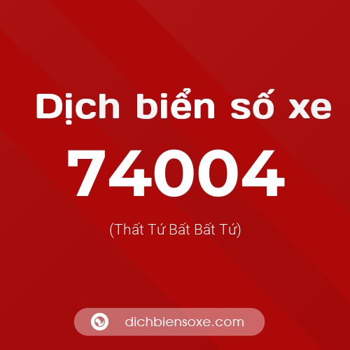 Ý nghĩa biển số xe 74004 là gì?