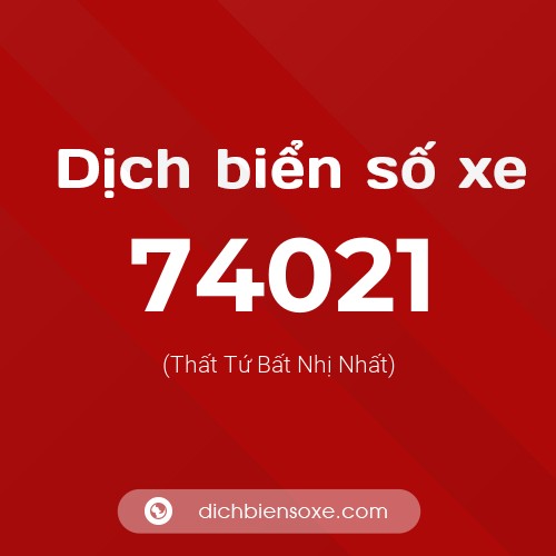 Ý nghĩa biển số xe 74021 là gì?