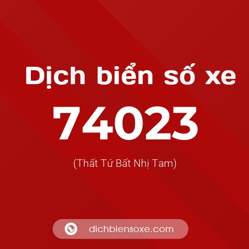 Ý nghĩa biển số xe 74023 là gì?