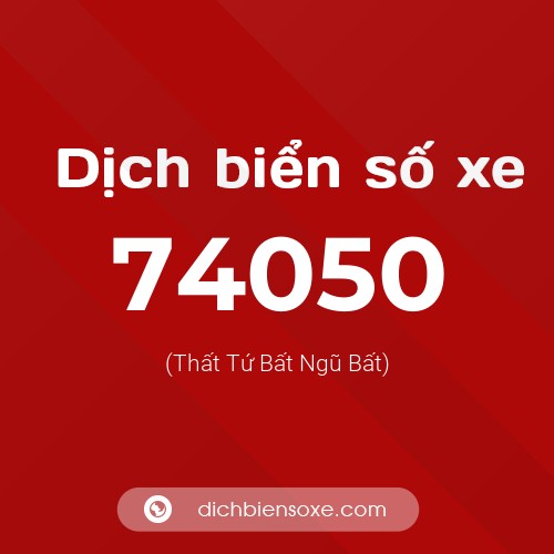 Ý nghĩa biển số xe 74050 là gì?