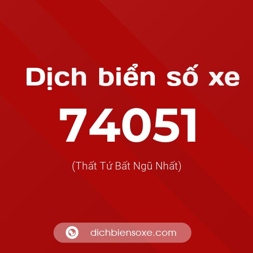 Ý nghĩa biển số xe 74051 là gì?