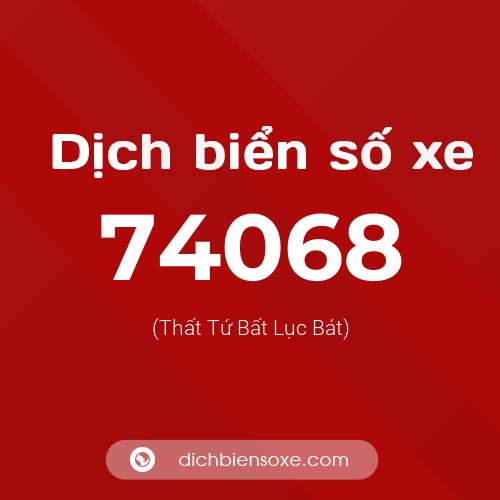 Ý nghĩa biển số xe 74068 là gì?