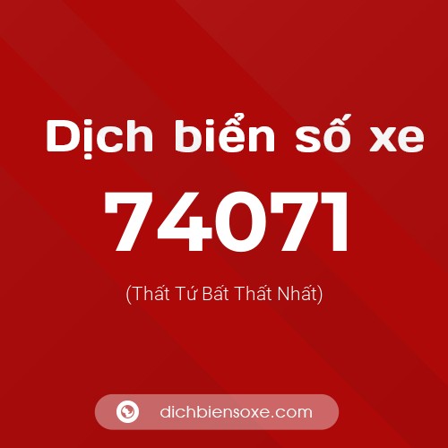 Ý nghĩa biển số xe 74071 là gì?