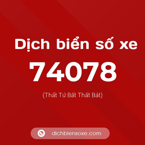 Ý nghĩa biển số xe 74078 là gì?