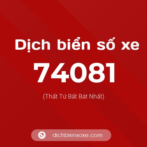 Ý nghĩa biển số xe 74081 là gì?