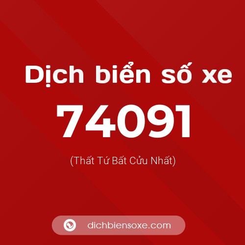 Ý nghĩa biển số xe 74091 là gì?