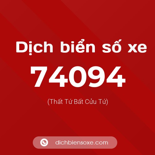 Ý nghĩa biển số xe 74094 là gì?