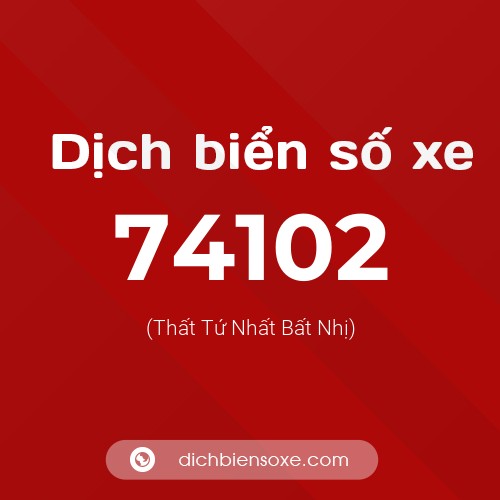 Ý nghĩa biển số xe 74102 là gì?