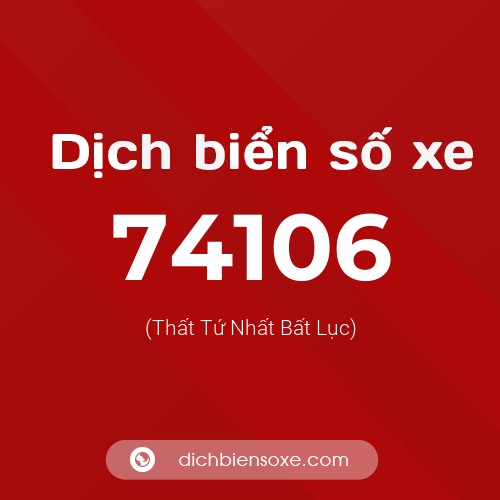 Ý nghĩa biển số xe 74106 là gì?