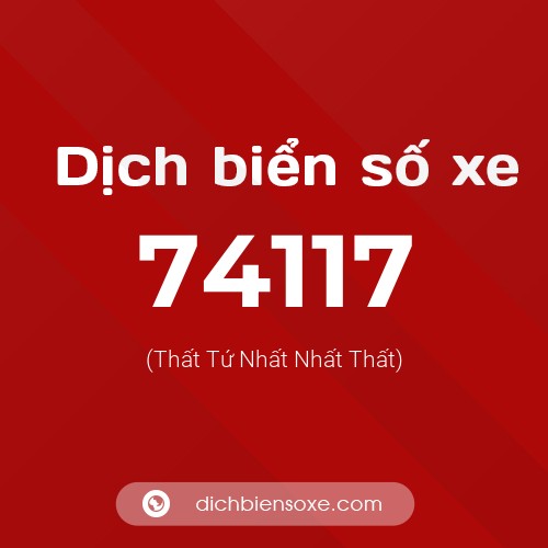 Ý nghĩa biển số xe 74117 là gì?