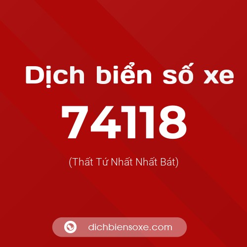 Ý nghĩa biển số xe 74118 là gì?