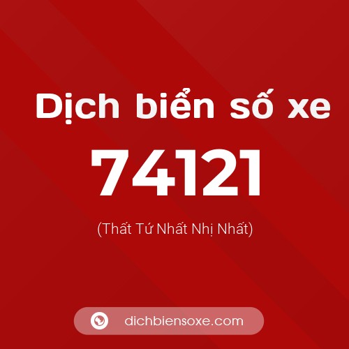 Ý nghĩa biển số xe 74121 là gì?