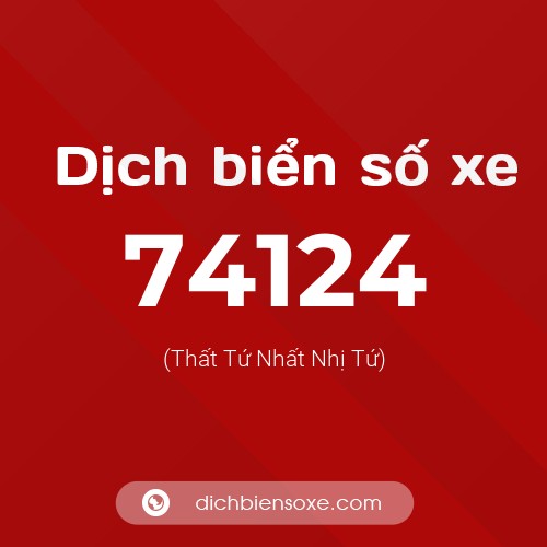 Ý nghĩa biển số xe 74124 là gì?