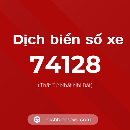 Ý nghĩa biển số xe 74128 là gì?