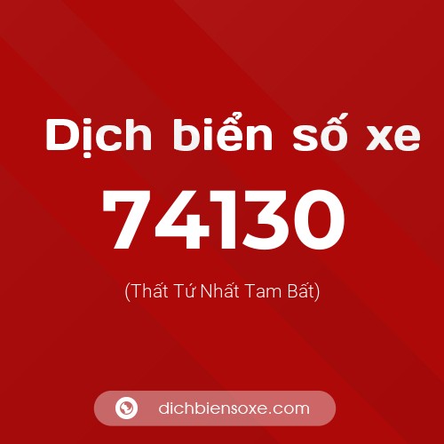 Ý nghĩa biển số xe 74130 là gì?