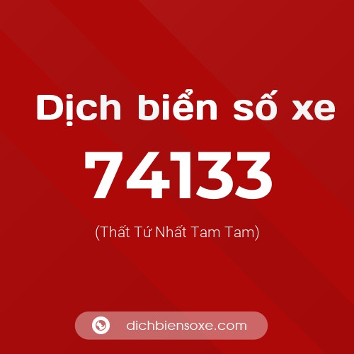 Ý nghĩa biển số xe 74133 là gì?