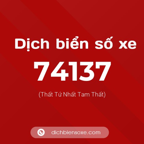 Ý nghĩa biển số xe 74137 là gì?