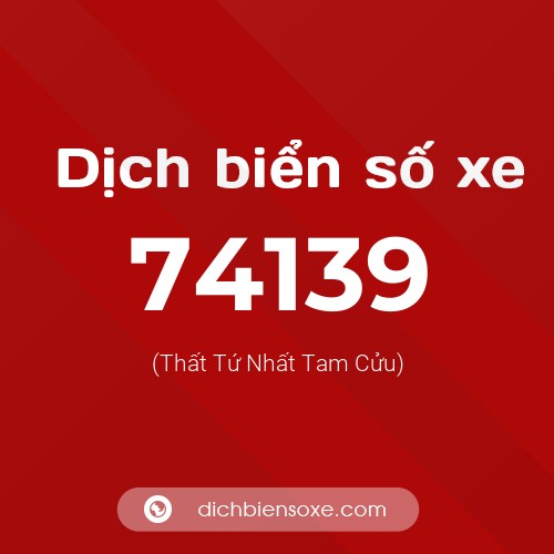 Ý nghĩa biển số xe 74139 là gì?