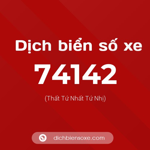 Ý nghĩa biển số xe 74142 là gì?