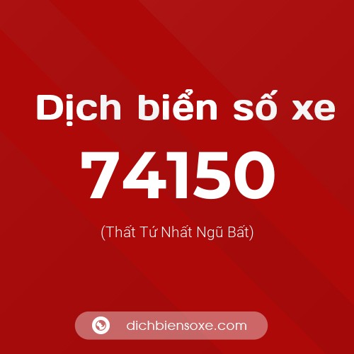Ý nghĩa biển số xe 74150 là gì?