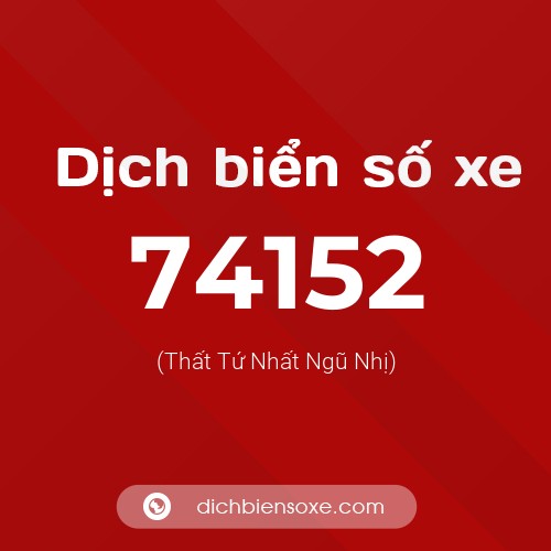 Ý nghĩa biển số xe 74152 là gì?